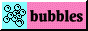 ’bubbles'